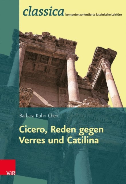 Barbara Kuhn-Chen - Römische Rhetorik: Ciceros Reden gegen Verres und Catilina - Lehrerband Fachschaftslizenz, E-bok