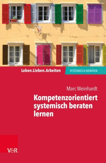 Marc Weinhardt - Kompetenzorientiert systemisch beraten lernen, E-bok