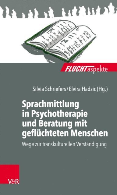 Elvira Hadzic, Silvia Schriefers - Sprachmittlung in Psychotherapie und Beratung mit geflüchteten Menschen, E-bok
