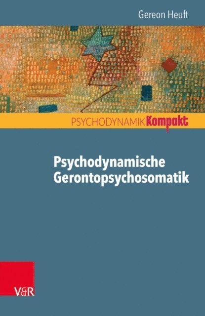Gereon Heuft - Psychodynamische Gerontopsychosomatik, E-bok