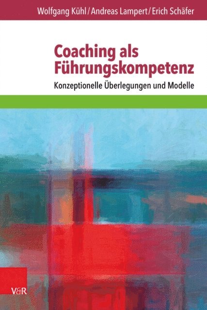 Erich Schafer, Andreas Lampert, Wolfgang Kuhl - Coaching als Führungskompetenz, E-bok