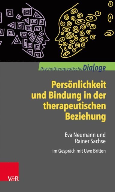 Rainer Sachse, Eva Neumann, Uwe Britten - Persönlichkeit und Bindung in der therapeutischen Beziehung, E-bok