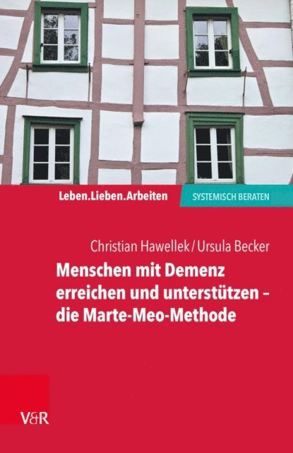 Ursula Becker, Christian Hawellek - Menschen mit Demenz erreichen und unterstützen – die Marte-Meo-Methode, E-bok