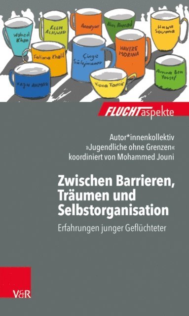 Mohammed Jouni, Autorenkollektiv »Jugendliche ohne Grenzen« - Zwischen Barrieren, Träumen und Selbstorganisation, E-bok