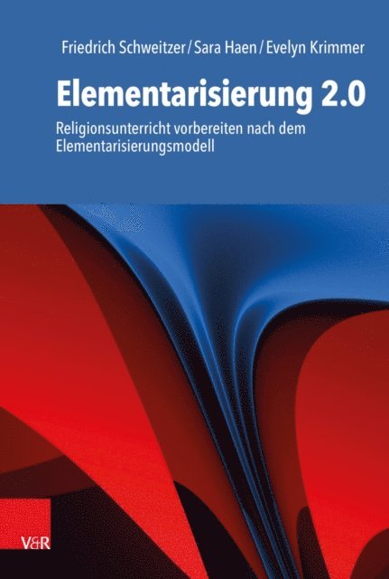 Evelyn Krimmer, Sara Haen, Friedrich Schweitzer - Elementarisierung 2.0, E-bok