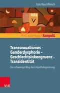 Transsexualismus ? Genderdysphorie ? Geschlechtsinkongruenz ? Transidentitÿt