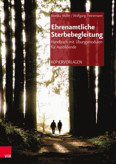 Wolfgang Heinemann, Monika Muller - Ehrenamtliche Sterbebegleitung – Handbuch mit Übungsmodulen für Ausbildende, E-bok