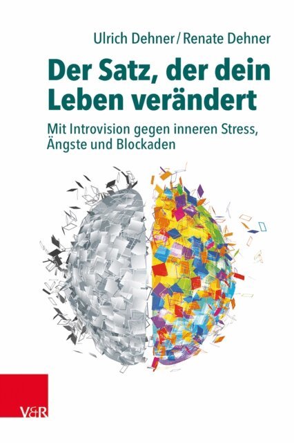 Renate Dehner, Ulrich Dehner - Der Satz, der dein Leben verandert, E-bok