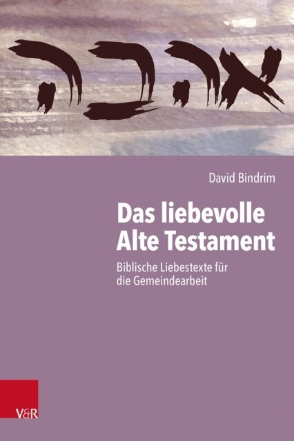 David Bindrim - Das liebevolle Alte Testament, E-bok