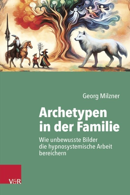 Georg Milzner - Archetypen in der Familie, E-bok