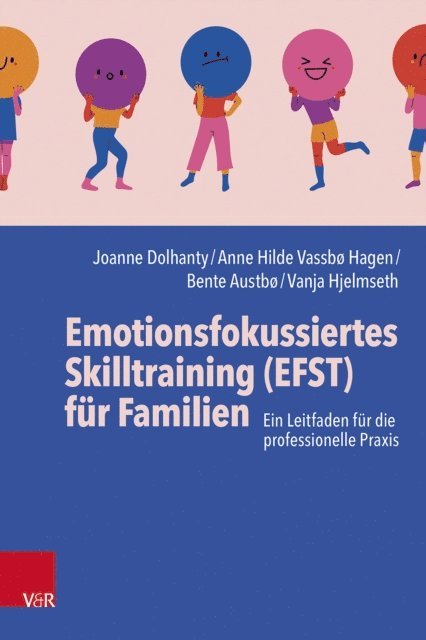 Vanja Hjelmseth, Bente Austbo, Anne Hilde Vassbo Hagen, Joanne Dolhanty - Emotionsfokussiertes Skilltraining (EFST) für Familien, E-bok