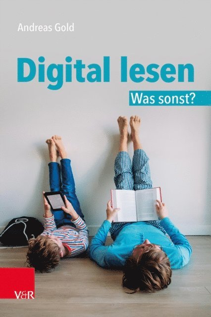 Andreas Gold - Digital lesen. Was sonst?, E-bok