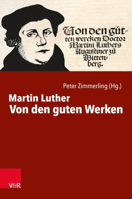 Martin Luther, Peter Zimmerling - Von den guten Werken, E-bok