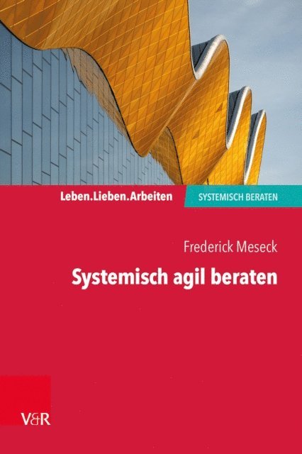 Frederick Meseck - Systemisch agil beraten, E-bok