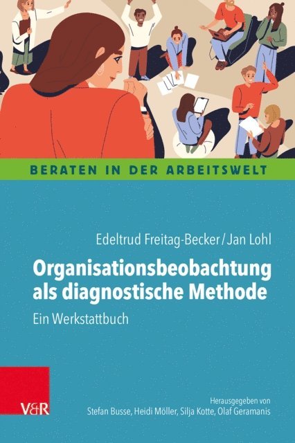 Jan Lohl, Edeltrud Freitag-Becker - Organisationsbeobachtung als diagnostische Methode, E-bok