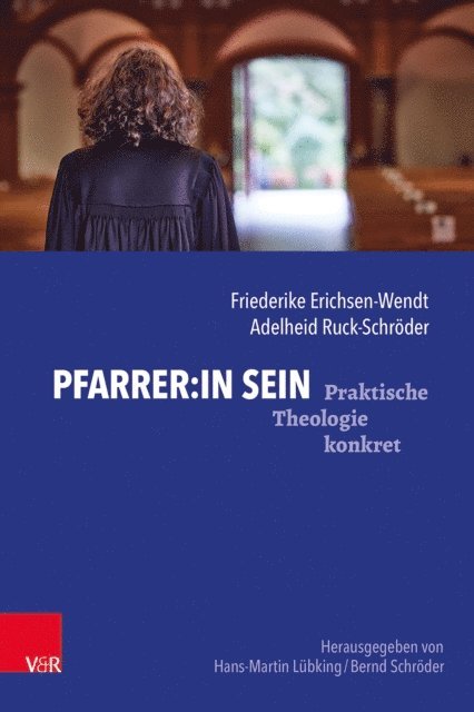 Adelheid Ruck-Schroder, Friederike Erichsen-Wendt - Pfarrer:in sein, E-bok