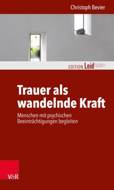 Christoph Bevier - Trauer als wandelnde Kraft, E-bok