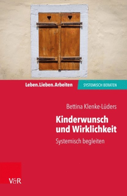 Bettina Klenke-Luders - Kinderwunsch und Wirklichkeit, E-bok