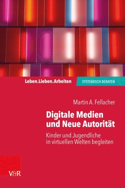 Martin A. Fellacher - Digitale Medien und Neue Autorität, E-bok