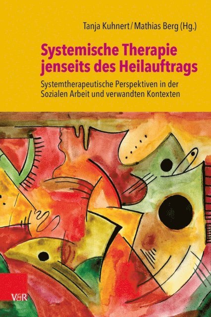Mathias Berg, Tanja Kuhnert - Systemische Therapie jenseits des Heilauftrags, E-bok