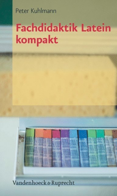 Peter Kuhlmann - Fachdidaktik Latein kompakt, E-bok
