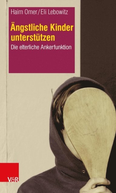 Eli Lebowitz, Haim Omer - Ängstliche Kinder unterstützen, E-bok