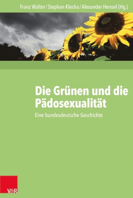 Alexander Hensel, Stephan Klecha, Franz Walter - Die Grünen und die Pädosexualität, E-bok