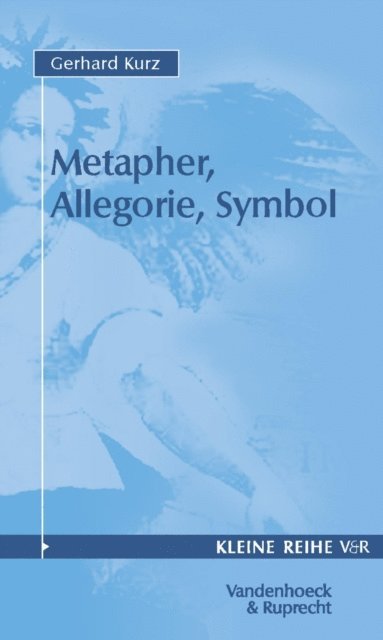 Gerhard Kurz - Metapher, Allegorie, Symbol, E-bok