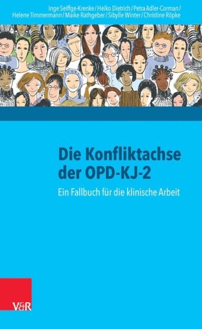 Sibylle Winter, Christine Ropke, Maike Heinz-Rathgeber, Helene Timmermann, Petra Adler-Corman, Heiko Dietrich, Inge Seiffge-Krenke - Die Konfliktachse der OPD-KJ-2, E-bok