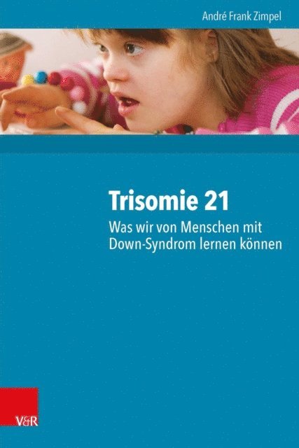 Andre Frank Zimpel - Trisomie 21 – Was wir von Menschen mit Down-Syndrom lernen können, E-bok