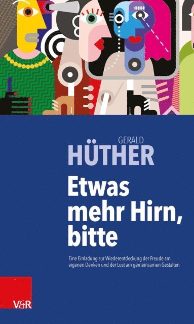 Gerald Huther - Etwas mehr Hirn, bitte, E-bok