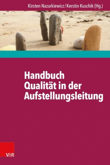 Kerstin Kuschik, Kirsten Nazarkiewicz - Handbuch Qualität in der Aufstellungsleitung, E-bok