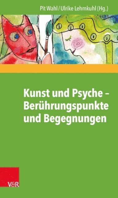 Ulrike Lehmkuhl, Pit Wahl - Kunst und Psyche – Berührungspunkte und Begegnungen, E-bok