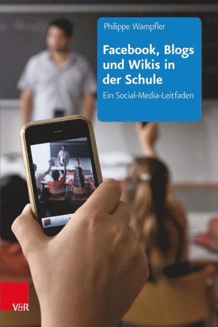 Philippe Wampfler - Facebook, Blogs und Wikis in der Schule, E-bok
