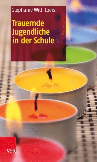 Stephanie Witt-Loers - Trauernde Jugendliche in der Schule, E-bok