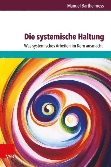 Manuel Barthelmess - Die systemische Haltung, E-bok