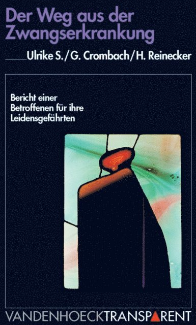 Hans Reinecker, Gerhard Crombach, Ulrike S. - Der Weg aus der Zwangserkrankung, E-bok