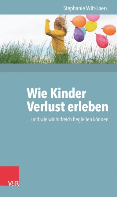 Stephanie Witt-Loers - Wie Kinder Verlust erleben, E-bok