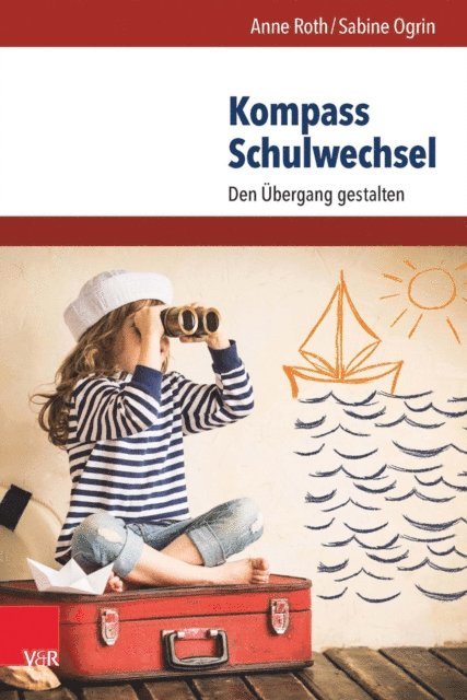 Sabine Ogrin, Anne Roth - Kompass Schulwechsel, E-bok