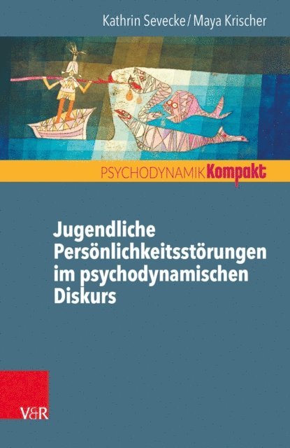 Maya Krischer, Kathrin Sevecke - Jugendliche Persönlichkeitsstörungen im psychodynamischen Diskurs, E-bok