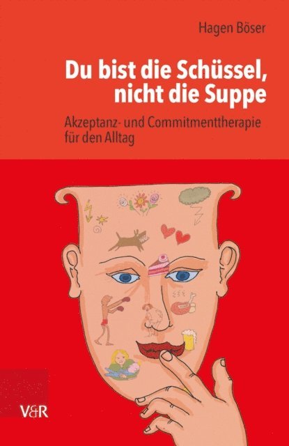 Hagen Boser - Du bist die Schüssel, nicht die Suppe, E-bok
