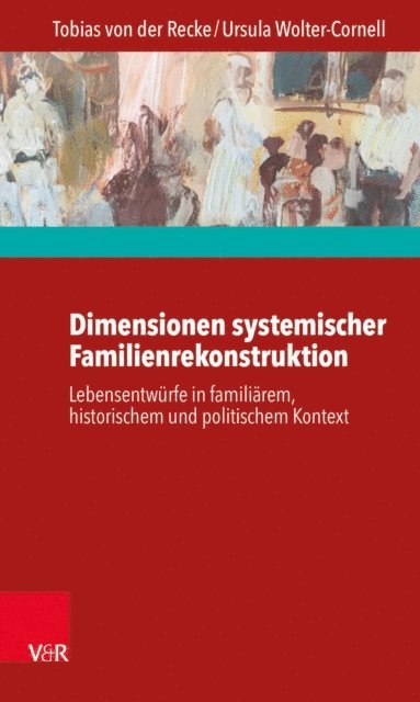 Ursula Wolter-Cornell, Tobias von der Recke - Dimensionen systemischer Familienrekonstruktion, E-bok
