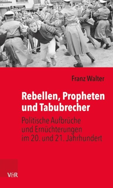 Franz Walter - Rebellen, Propheten und Tabubrecher, E-bok