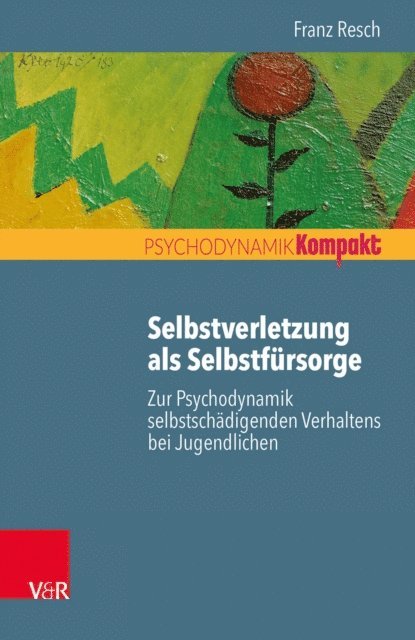 Franz Resch - Selbstverletzung als Selbstfürsorge, E-bok