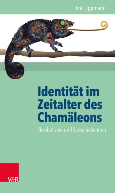 Eric Lippmann - Identität im Zeitalter des Chamäleons, E-bok