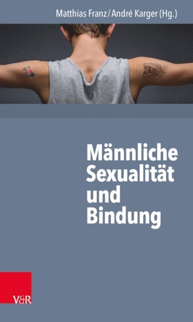 Andre Karger, Matthias Franz - Männliche Sexualität und Bindung, E-bok