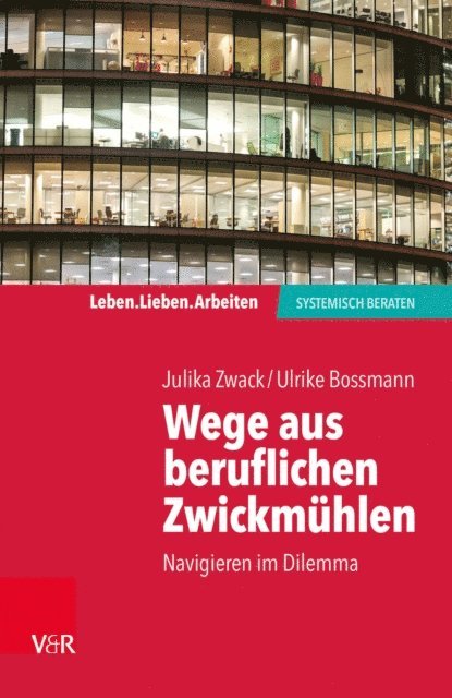 Ulrike Bossmann, Julika Zwack - Wege aus beruflichen Zwickmühlen, E-bok