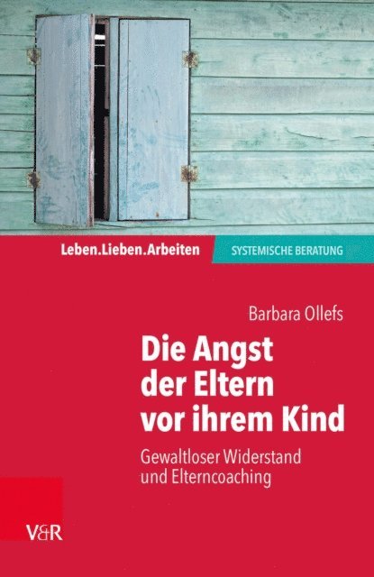 Barbara Ollefs - Die Angst der Eltern vor ihrem Kind, E-bok