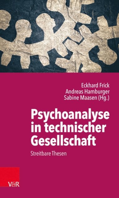 Sabine Maasen, Andreas Hamburger, Eckhard Frick - Psychoanalyse in technischer Gesellschaft, E-bok