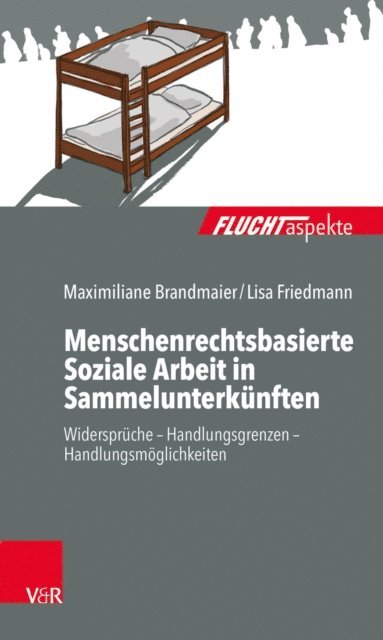 Lisa Friedmann, Maximiliane Brandmaier - Menschenrechtsbasierte Soziale Arbeit in Sammelunterkünften, E-bok